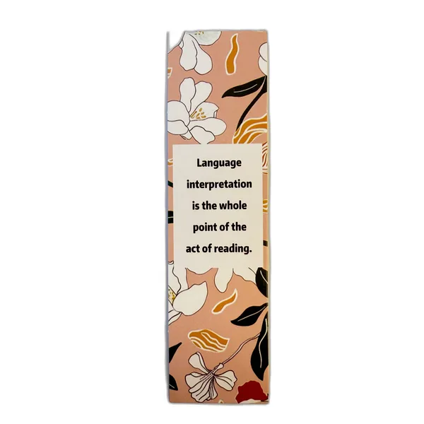 Звичайна закладка - "Language interpretation is the whole point of the act of reading."